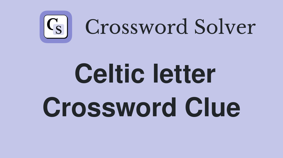 Celtic letter Crossword Clue Answers Crossword Solver